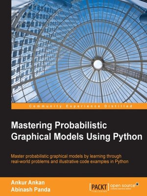 cover image of Mastering Probabilistic Graphical Models Using Python